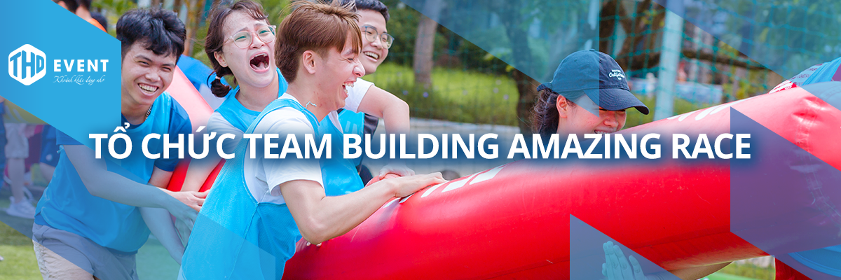 Team Building Amazing Race: Gắn Kết – Thử Thách – Khám Phá